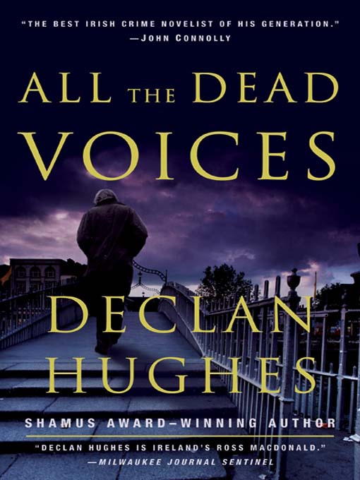 Title details for All the Dead Voices by Declan Hughes - Wait list